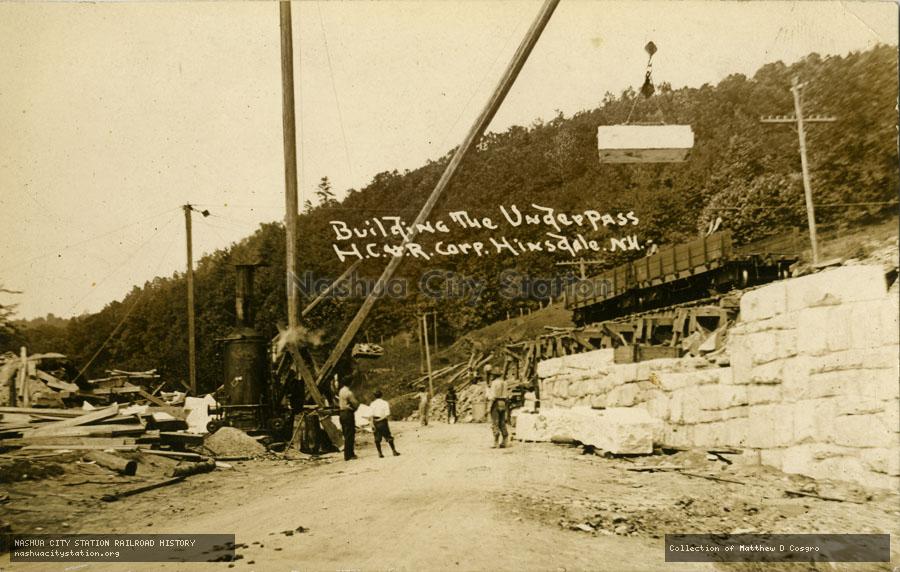 Postcard: Building the Underpass.  Holbrook, Cabot & Rollins Corporation, Hinsdale, New Hampshire